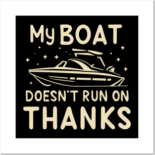 My Boat Doesn't Run on Thanks Posters and Art